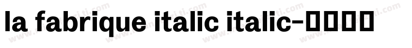 la fabrique italic italic字体转换